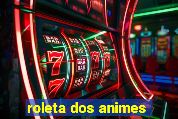 roleta dos animes